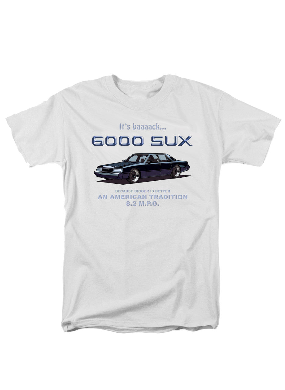 White 6000 SUX Bigger is Better T-Shirt