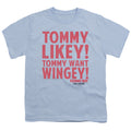 Tommy Boy Tommy Likey Tommy Want Wingey Youth/Toddler T-Shirt