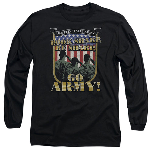 US Army Look Sharp Be Sharp Go Army Long Sleeve T-Shirt