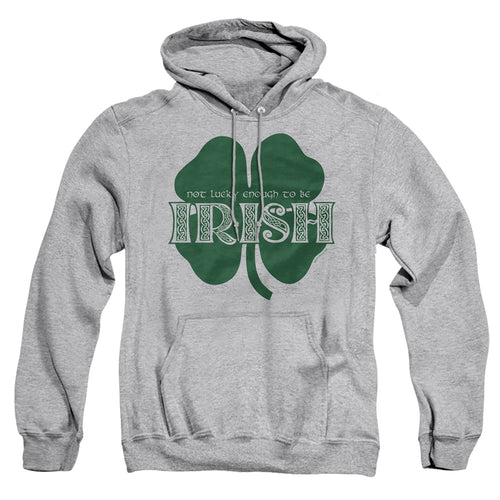 St Patrick's Day Not Lucky Enough to Be Irish Athletic Heather Pullover Hoodie