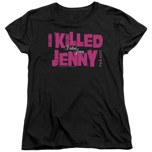 The L Word I Killed Jenny Womens T-Shirt