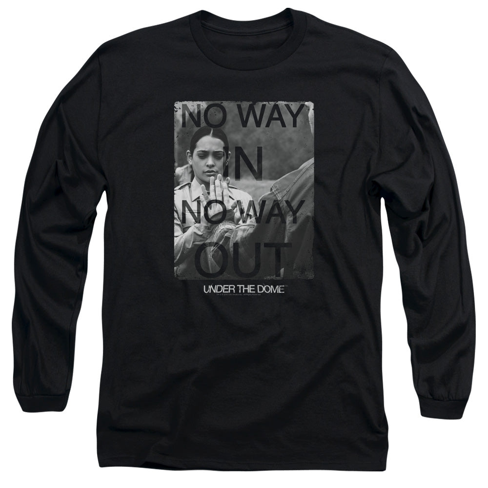Under the Dome No Way In No Way Out Long Sleeve T-Shirt