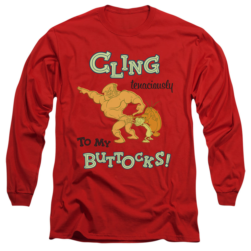 Ren and Stimpy Cling Tenaciously to My Buttocks Long Sleeve T-Shirt