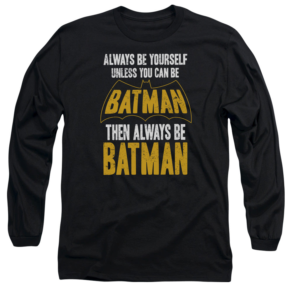 Batman Be Batman Long Sleeve T-Shirt