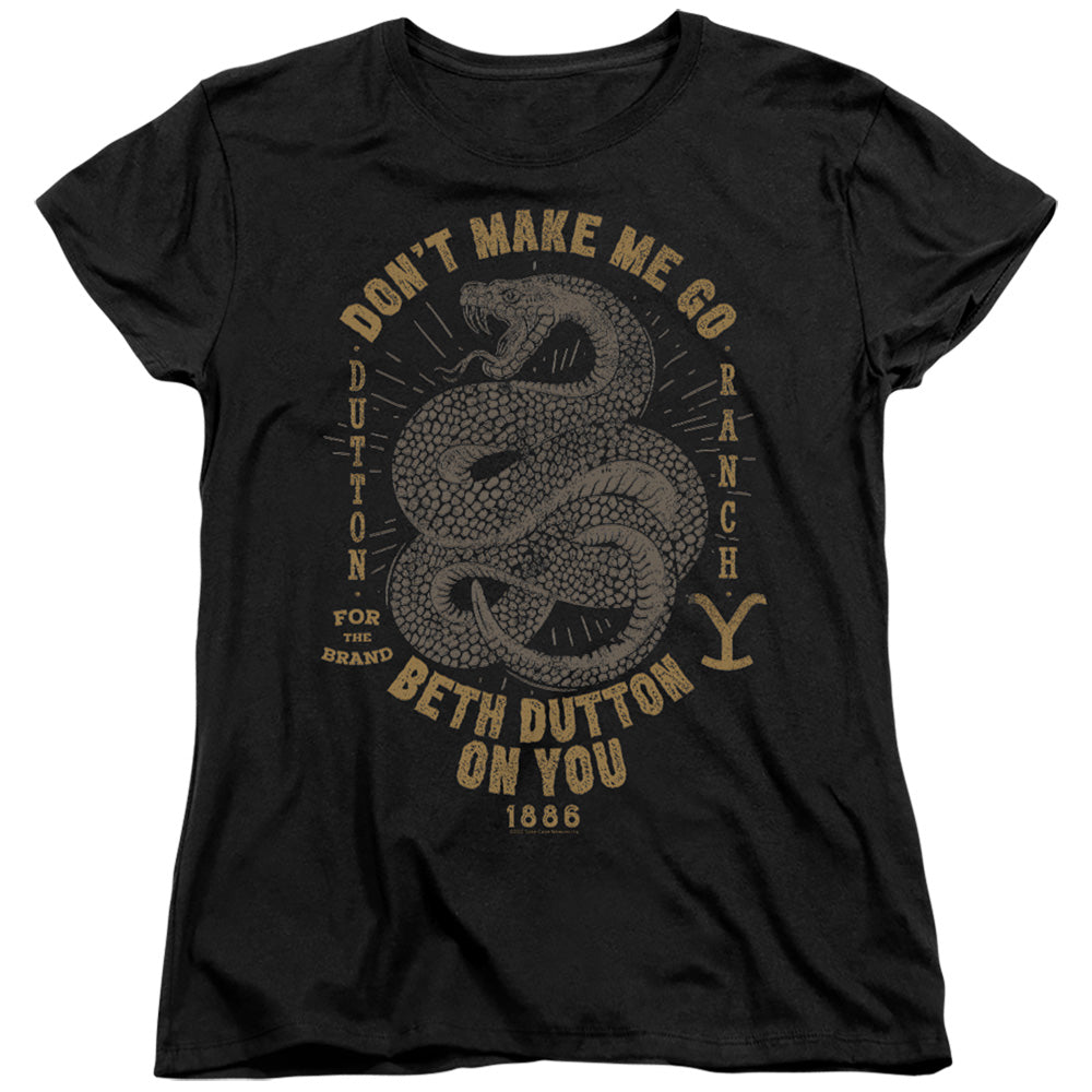 Yellowstone Don't Make Me Go Beth Dutton on You Womens T-Shirt