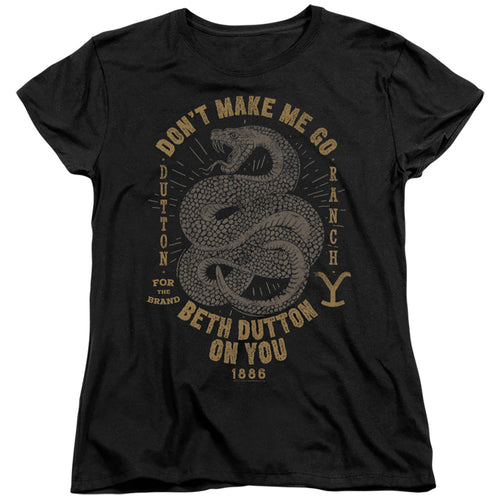 Yellowstone Don't Make Me Go Beth Dutton on You Womens T-Shirt