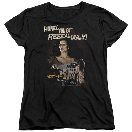 Army of Darkness Reeeal Ugly! Womens T-Shirt