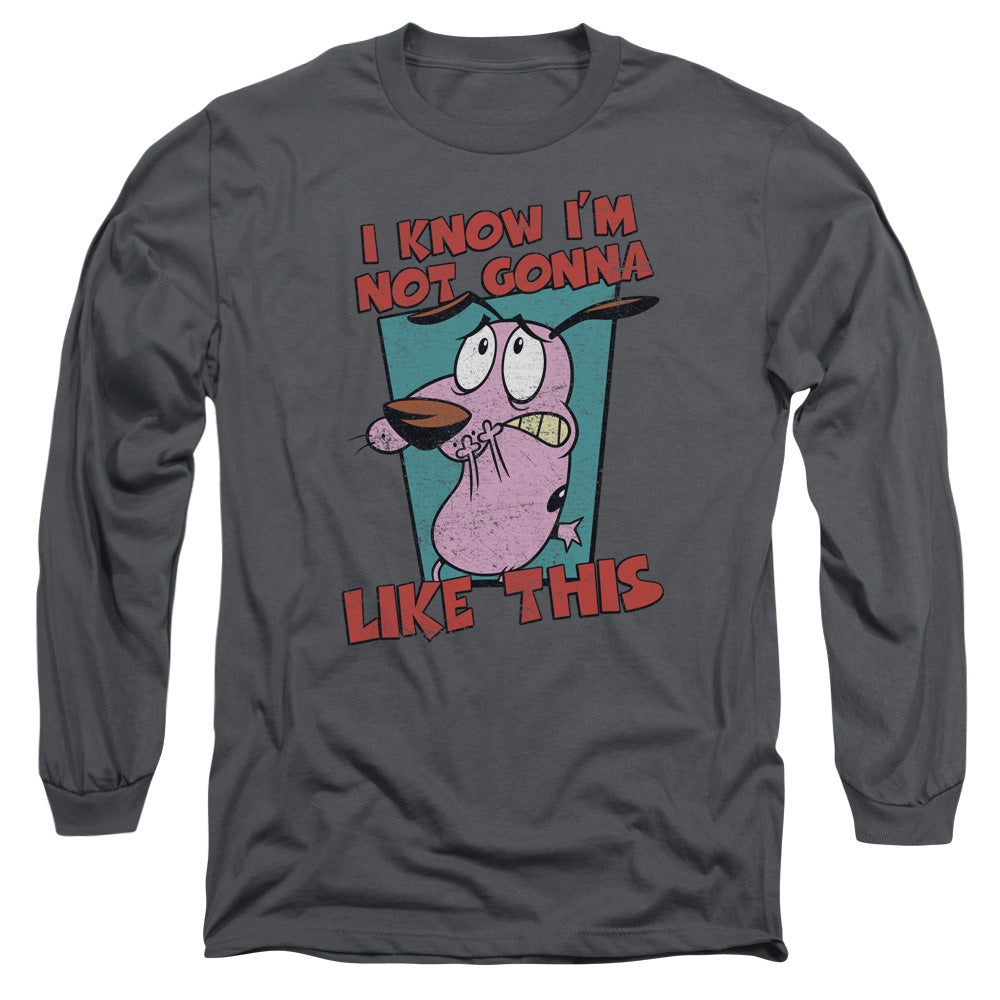 Courage the Cowardly Dog Not Gonna Like Long Sleeve T-Shirt