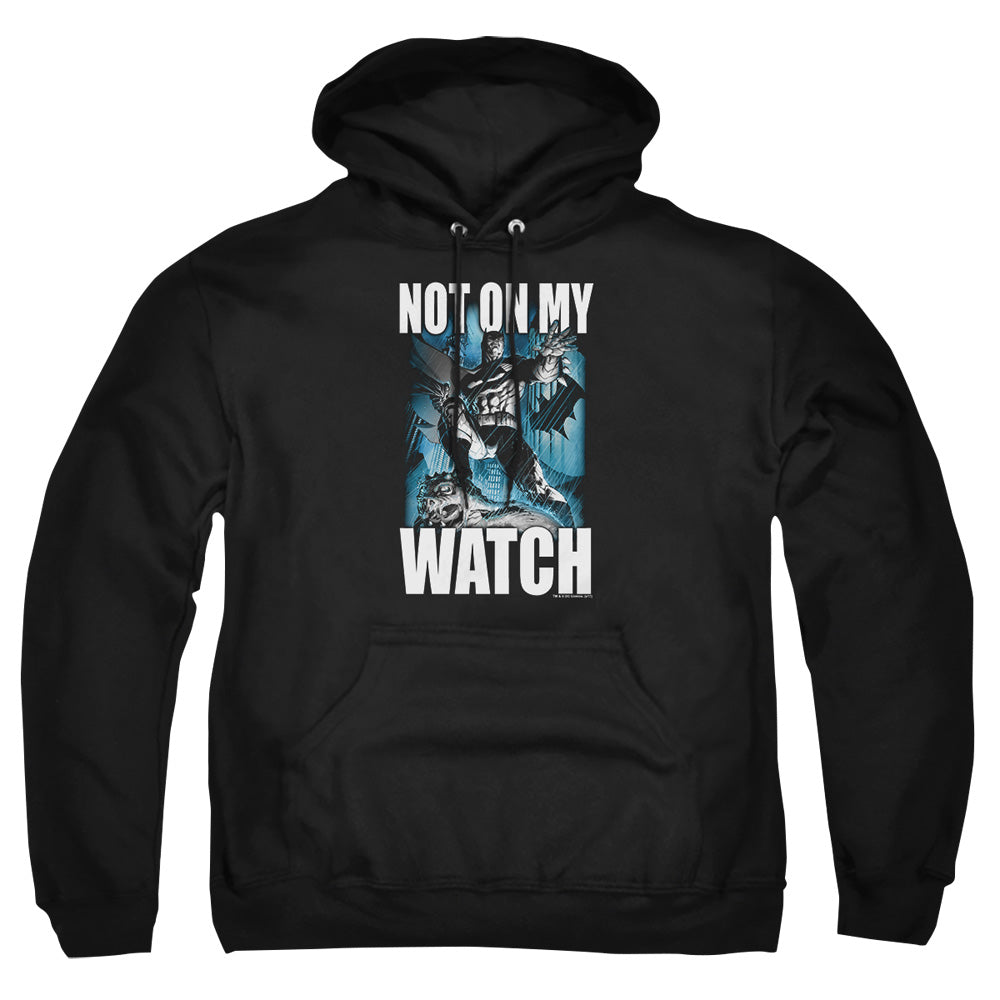 Batman Not On My Watch Pullover Hoodie