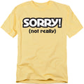Sorry Not Really Yellow T-Shirt