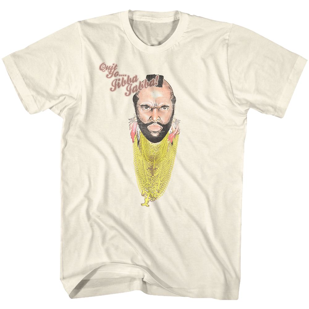 Natural Mr. T t-shirt featuring Mr. T Jibba Jabba Rocky III catchphrase design