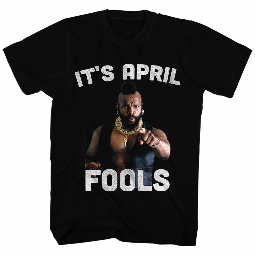 Black Mr. T t-shirt featuring Mr. T Its April Fools design