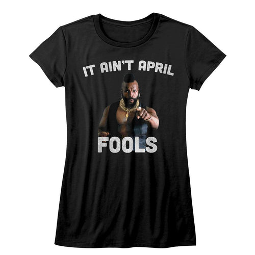 Mr. T Ladies T-Shirt - It Aint April Fool