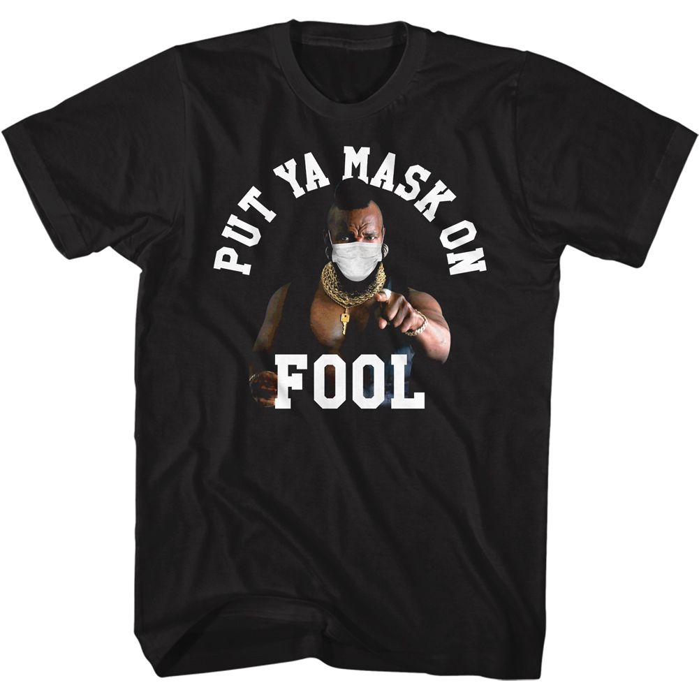 Black Mr. T t-shirt featuring Mr. T Put Ya Mask On design