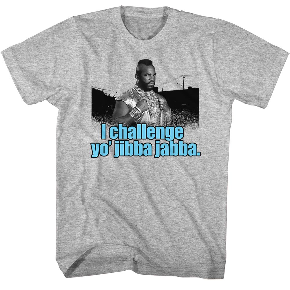 Gray heather Mr. T t-shirt featuring Mr. T Jibba Jabba Rocky III catchphrase design