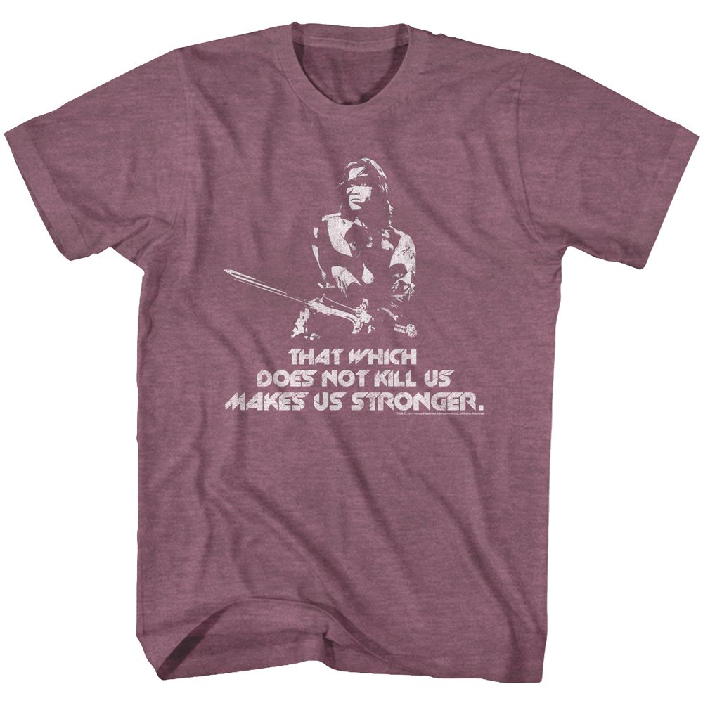 Vintage maroon heather Conan the Barbarian t-shirt featuring Conan That Which Does Not Kill Us Makes Us Stronger design