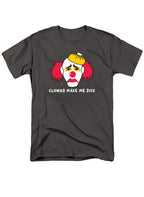 Charcoal Clowns Make Me Sick T-Shirt