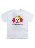 White Clowns Make Me Sick Youth/Toddler T-Shirt