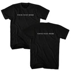 Custom Text Front and Back T-Shirt - You Pick the Text