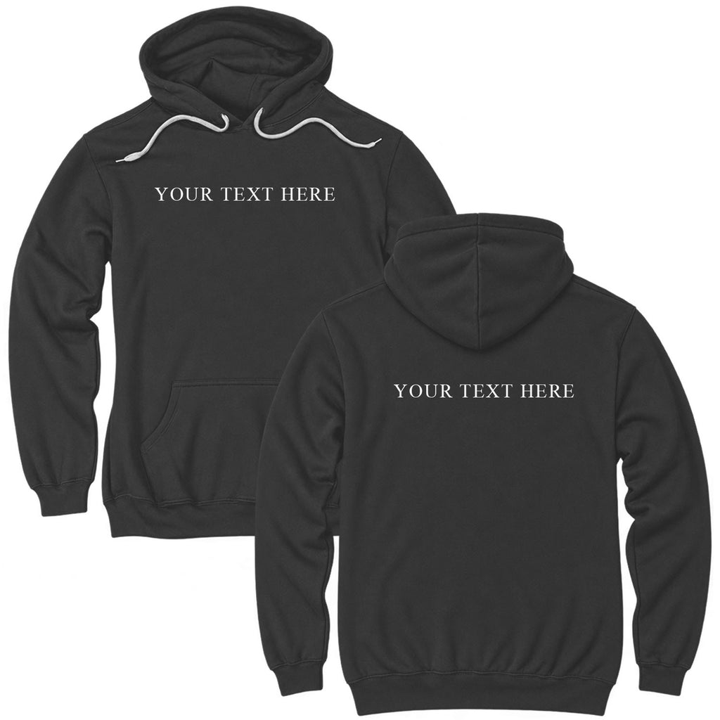 Custom Text Front and Back Pullover Hoodie - You Pick the Text