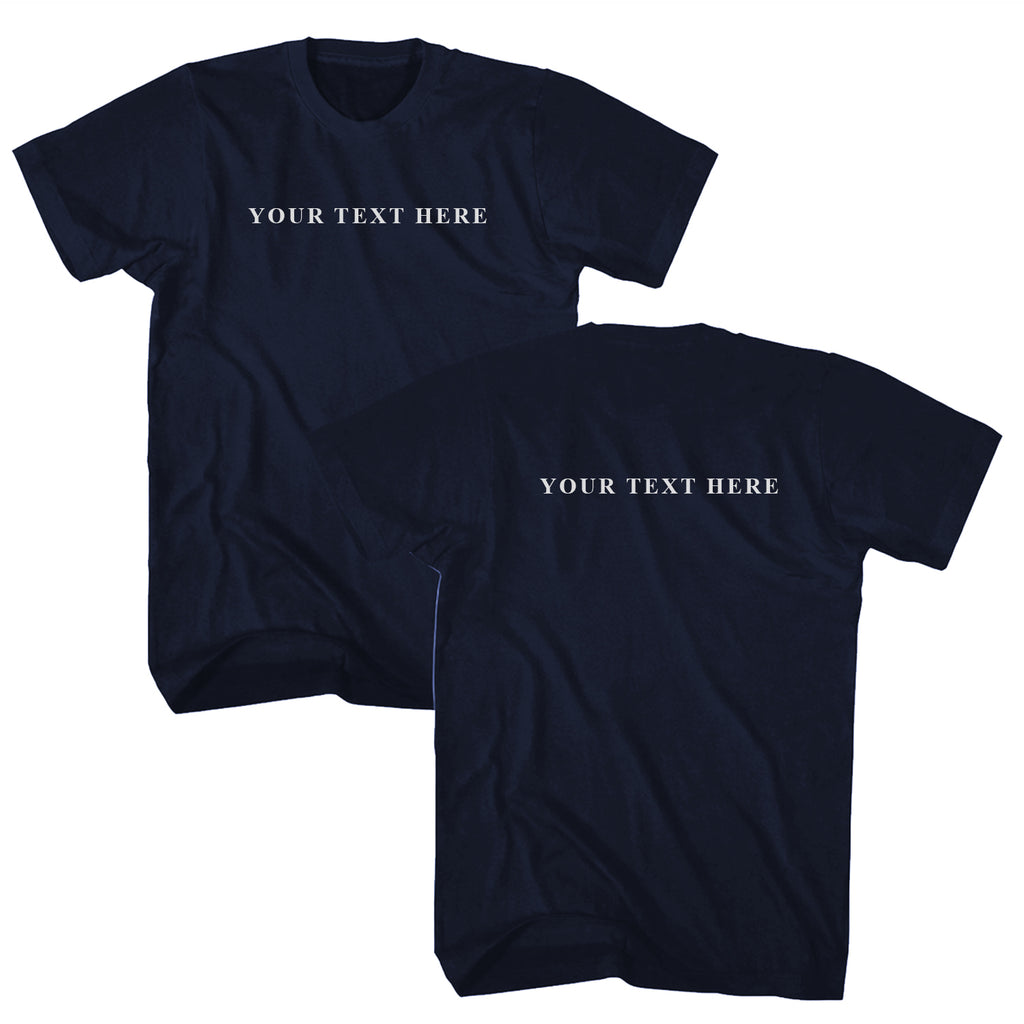 Custom Text Front and Back T-Shirt - You Pick the Text