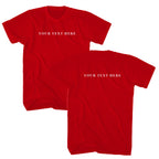 Custom Text Front and Back T-Shirt - You Pick the Text