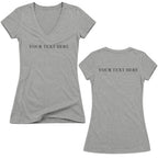 Custom Text Front and Back Juniors V Neck T-Shirt - You Pick the Text