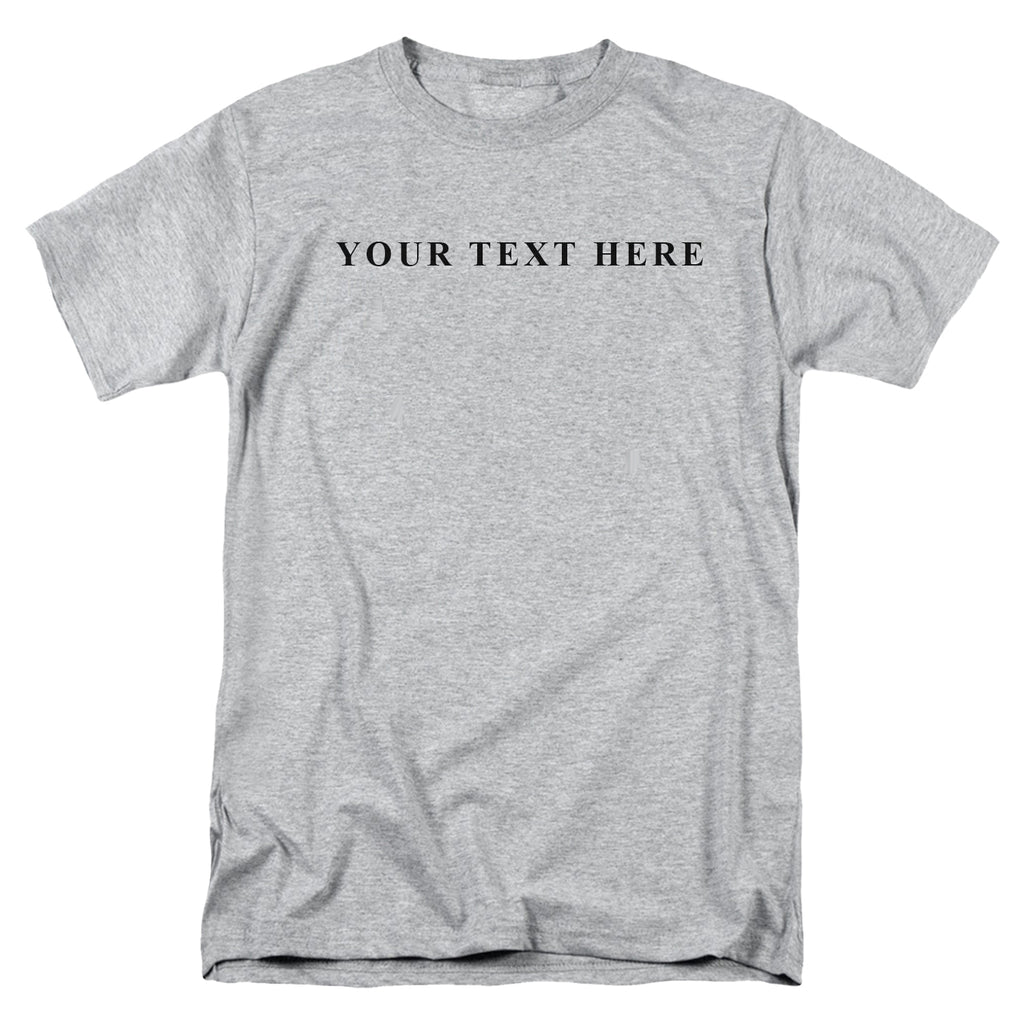 Custom Text T-Shirt - You Pick the Text