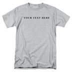 Custom Text T-Shirt - You Pick the Text