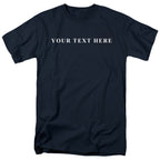Custom Text T-Shirt - You Pick the Text