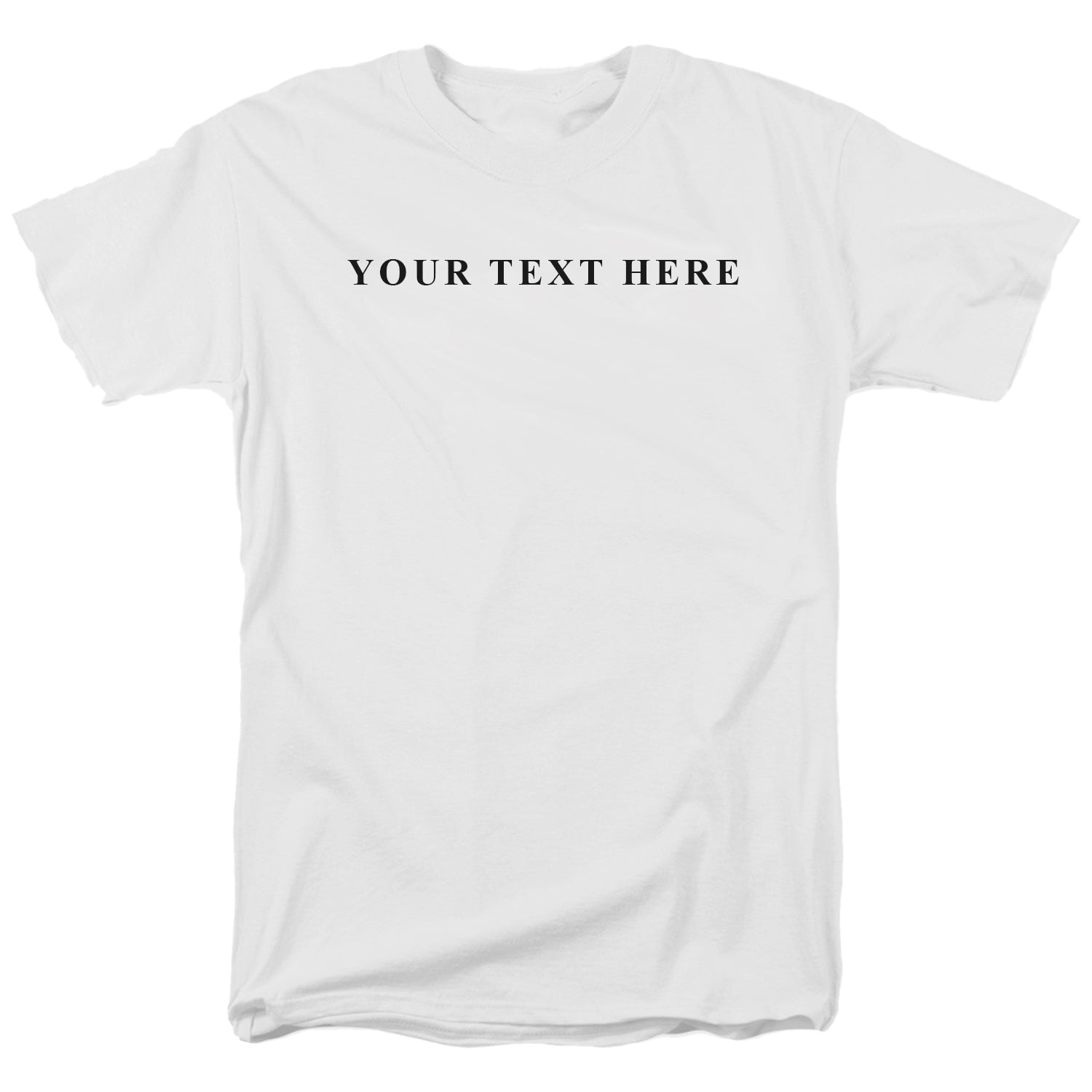 Custom Text T-Shirt - You Pick the Text