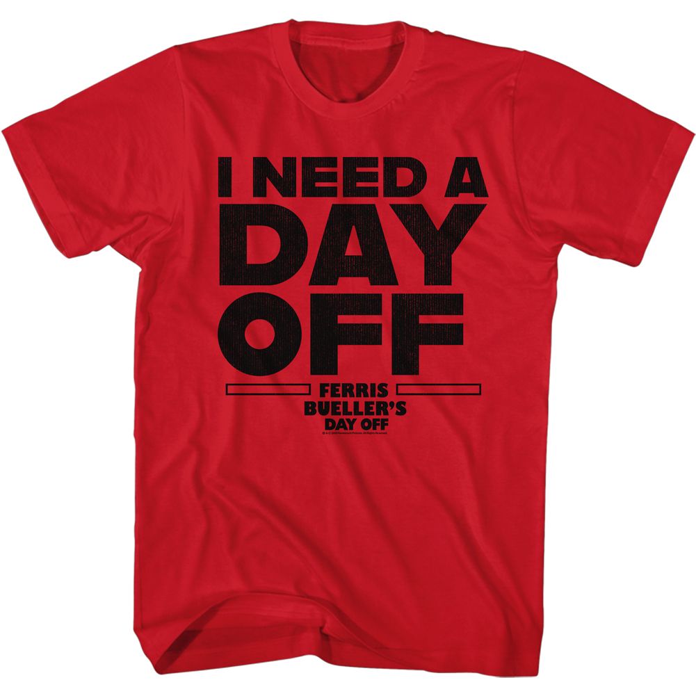 Red Ferris Bueller's Day Off t-shirt featuring Ferris Buellers Day Off I Need A Day Off design