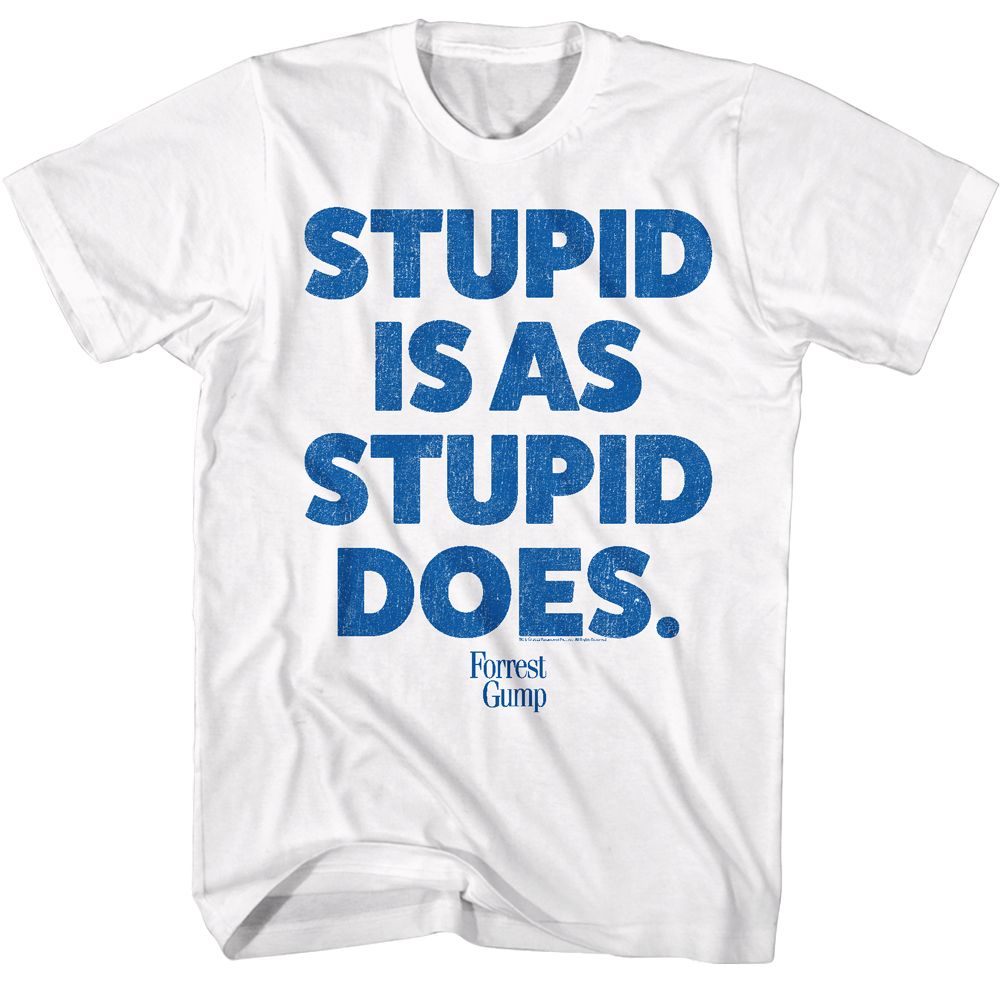 White Forrest Gump t-shirt featuring Forrest Gump Stupid Is As Stupid Does design