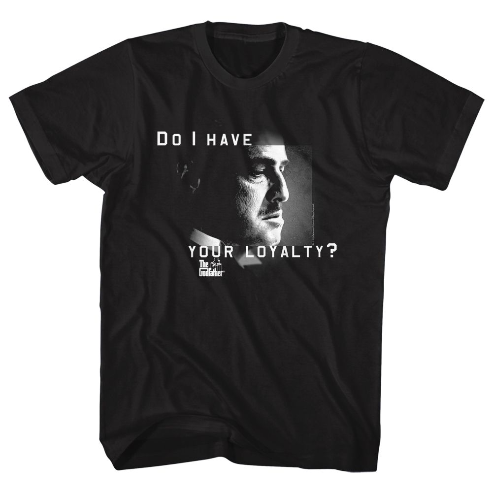 Black The Godfather t-shirt featuring The Godfather Do I Have Your Loyalty design