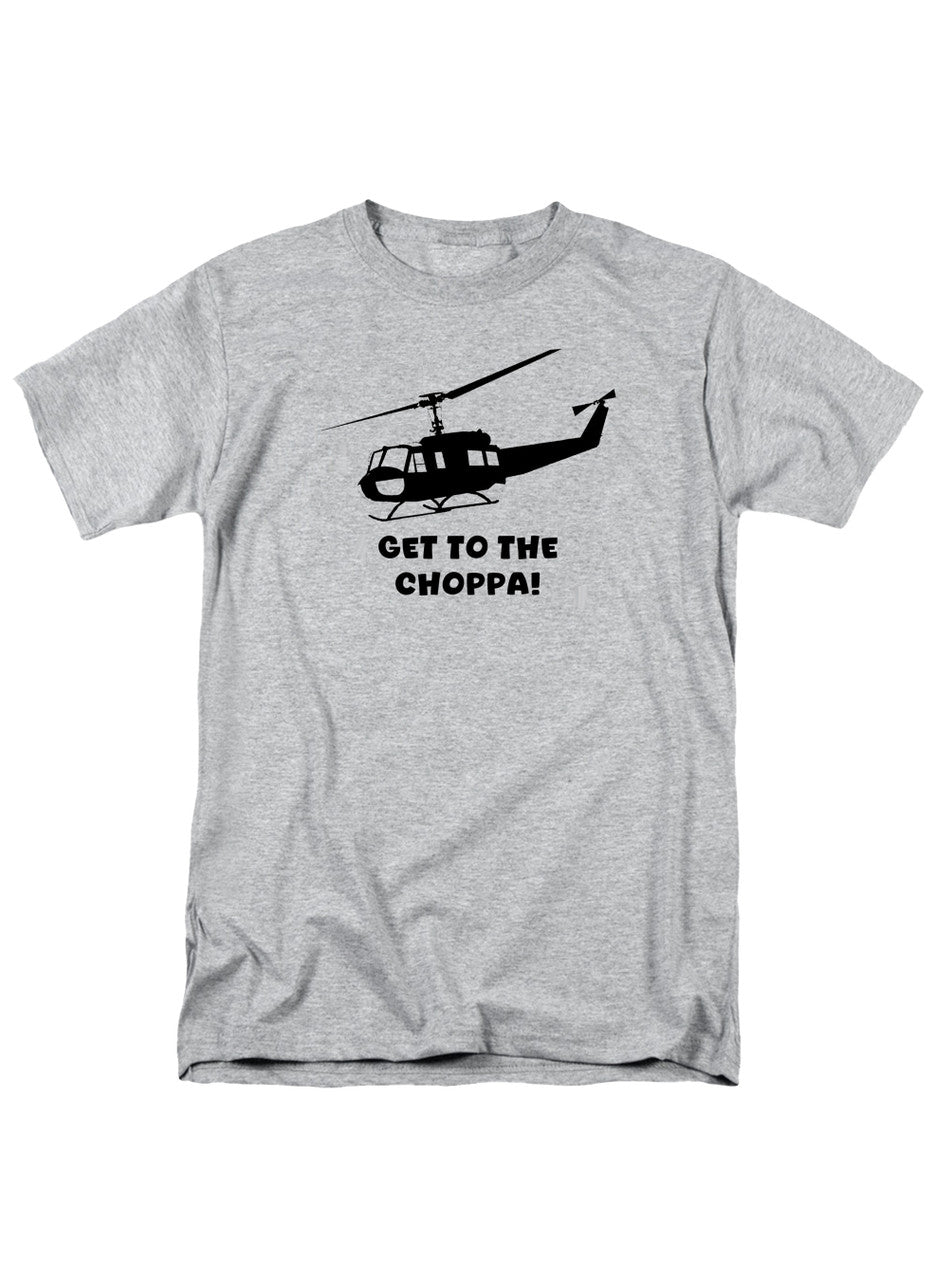 Gray Get to the choppa! T-Shirt