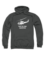 Charcoal Get to the choppa! Hoodie