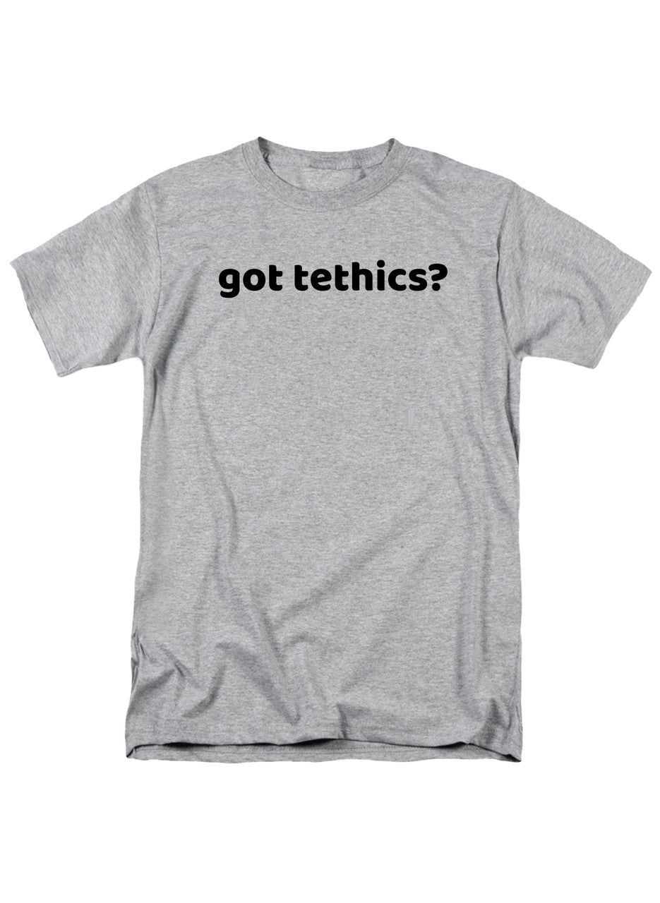 Gray Got Tethics T-Shirt
