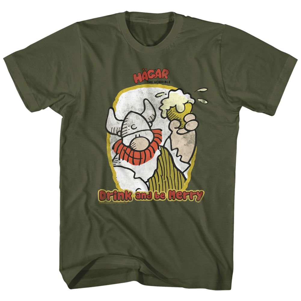 Military green Hagar the Horrible t-shirt featuring Hagar the Horrible Drink and Be Merry design