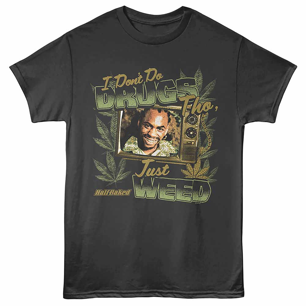 I Don't Do Drugs Half Baked t-shirt in smoke