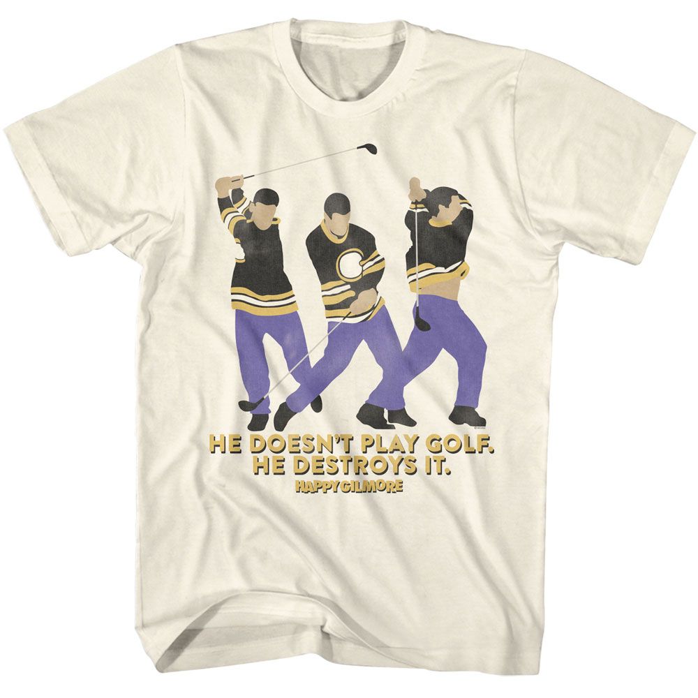 Natural Happy Gilmore t-shirt featuring Happy Gilmore He Destroys It design