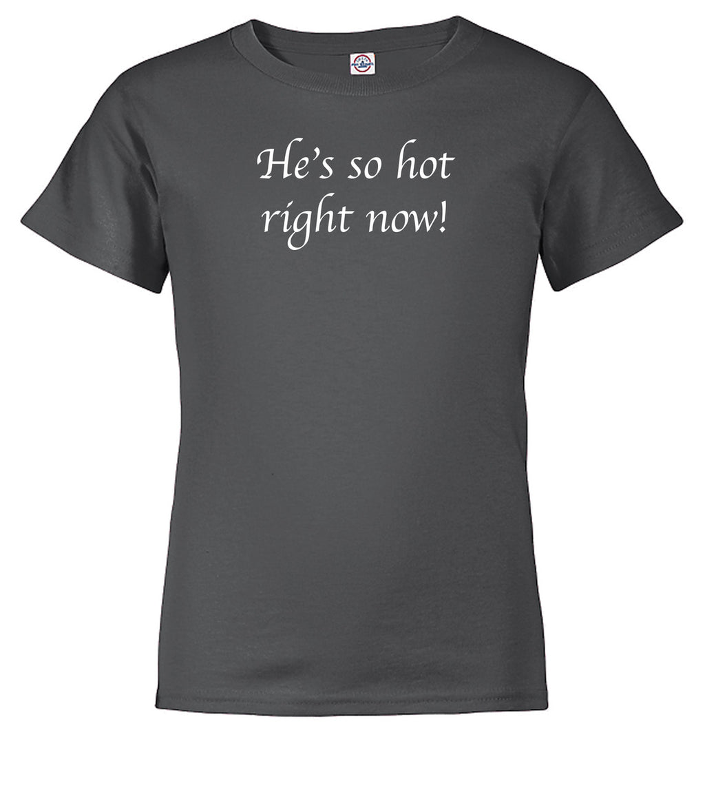 Charcoal He's so hot right now! Youth/Toddler T-Shirt