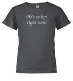 Charcoal He's so hot right now! Youth/Toddler T-Shirt