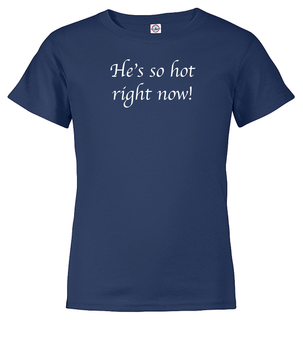 Navy He's so hot right now! Youth/Toddler T-Shirt