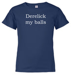 Navy Derelick my balls Youth/Toddler T-Shirt