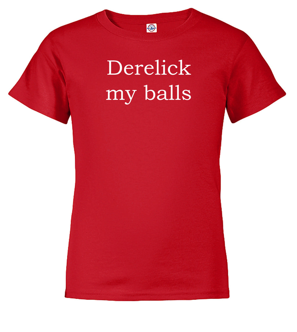 Red Derelick my balls Youth/Toddler T-Shirt