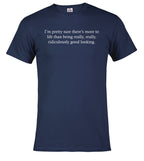 Navy I'm pretty sure there's more to life T-Shirt