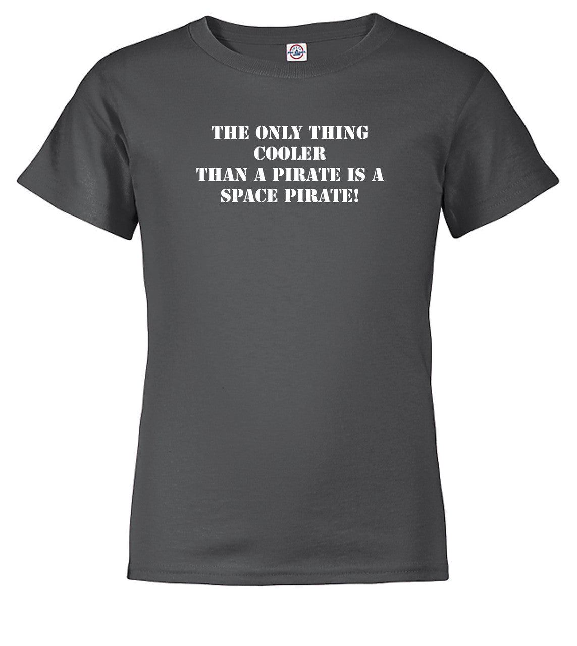 Charcoal The Only Thing Cooler Than a Pirate is a Space Pirate! Youth/Toddler T-Shirt