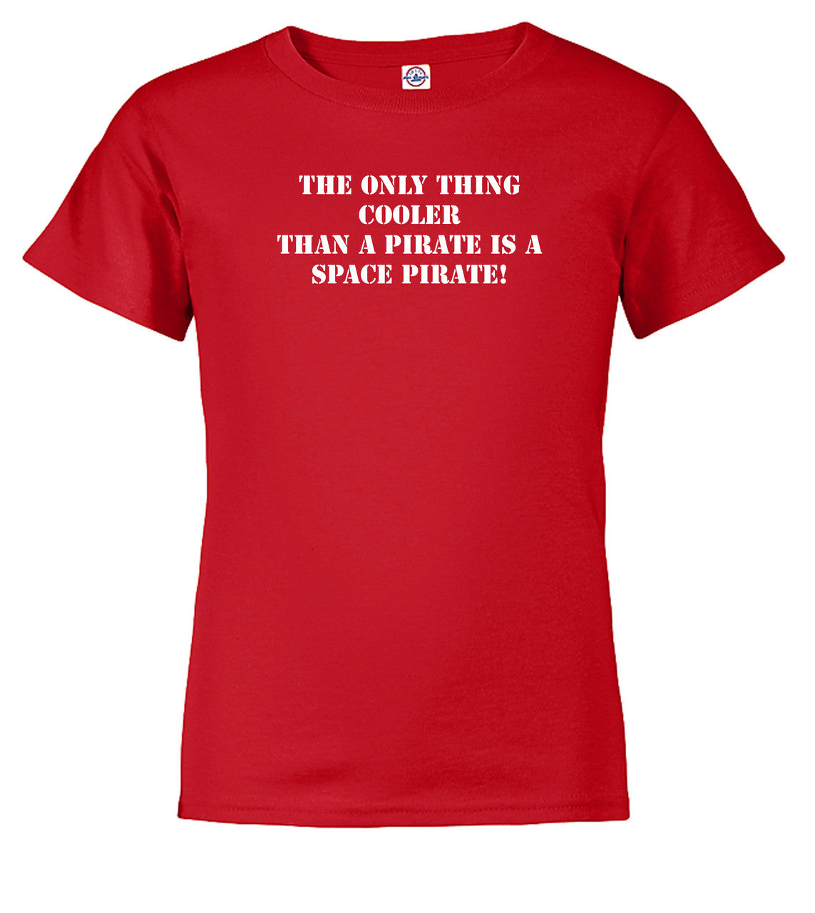 Red The Only Thing Cooler Than a Pirate is a Space Pirate! Youth/Toddler T-Shirt