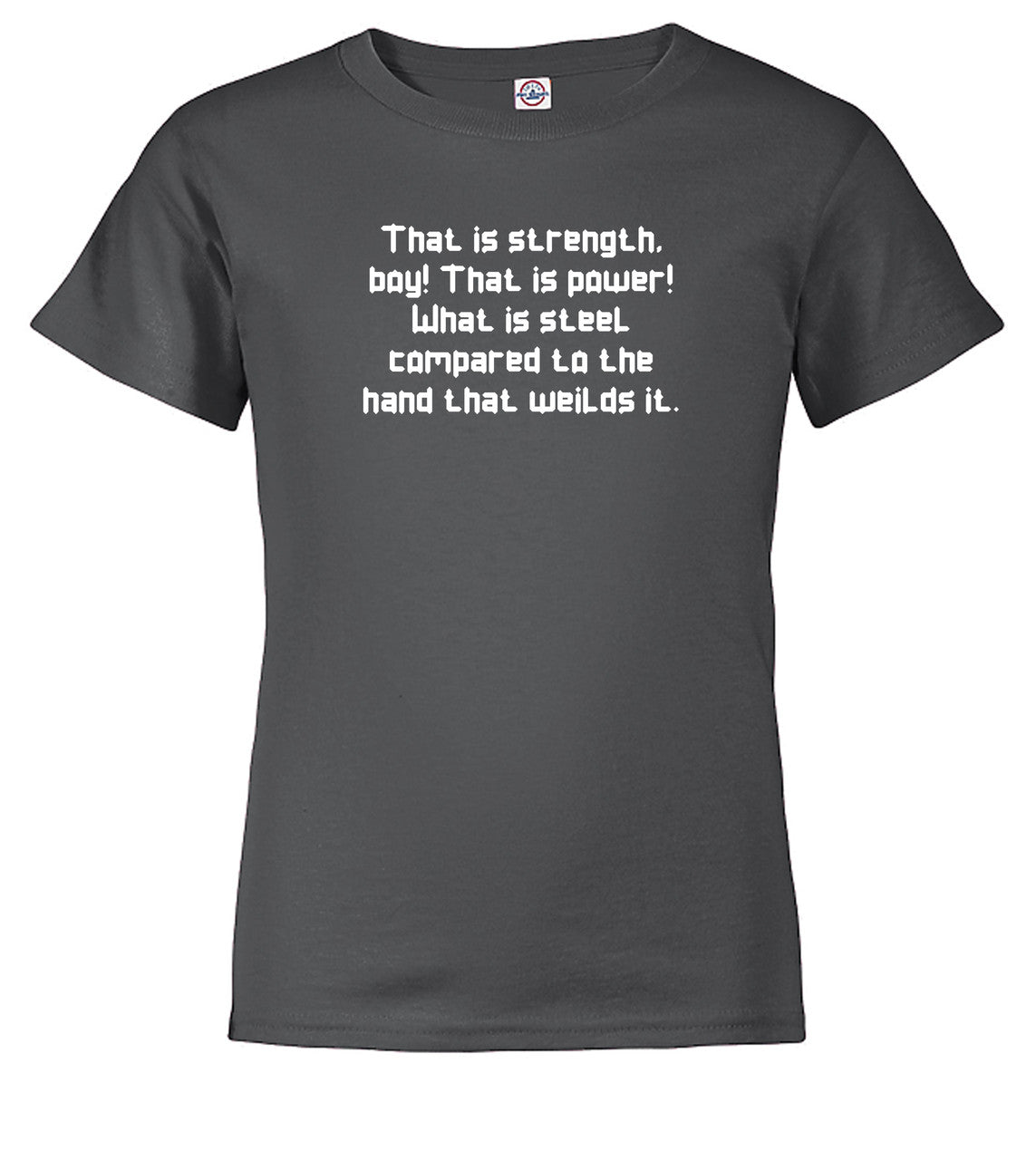 Charcoal The Strength of Steel Youth/Toddler T-Shirt