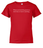 Red When you look this good you don't have to know anything Youth/Toddler T-Shirt